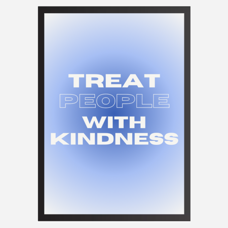 Treat people with kindness - Wall Art A3 Size Photo Frame (297 x 420 mm)